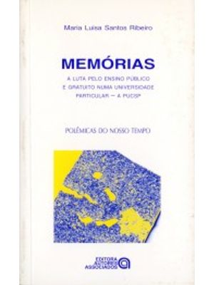 Memórias: a Luta pelo Ensino Público e Gratuito Numa Universidade Particular - a Pucsp