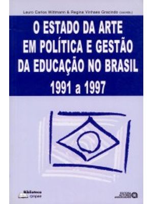 O Estado da Arte em Política e Gestão da Educação no Brasil: 1991 a 1997