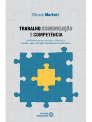 Trabalho, Comunicação e Competência: Contribuições para a Construção Crítica de Um Conceito e para a