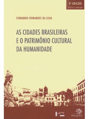 As Cidades Brasileiras e o Patrimônio Cultural da Humanidade