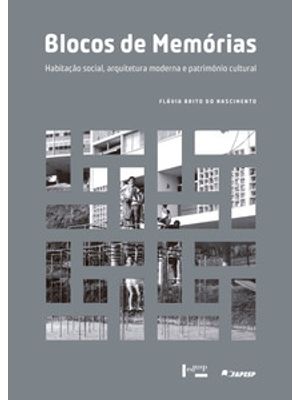 Blocos de Memórias: Habitação Social, Arquitetura Moderna e Patrimônio Cultural