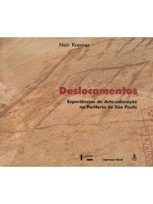 Deslocamentos: Experiências de Arte-Educação na Periferia de São Paulo