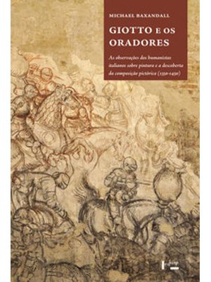 Giotto e os Oradores: as Observações dos Humanistas Italianos sobre Pintura e a Descoberta da Compos