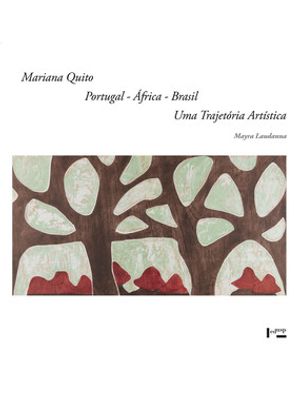 Mariana Quito: Portugal - África - Brasil. Uma Trajetória Artística