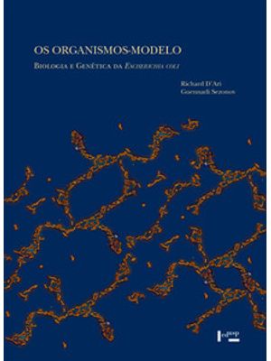 Os Organismos-Modelo: Biologia e Genética da Escherichia Coli