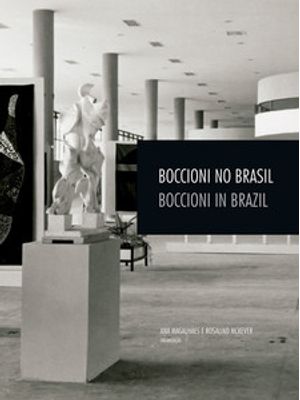 Boccioni no Brasil/Boccioni in Brazil: Reavaliando Formas Únicas da Continuidade no Espaço e Sua His