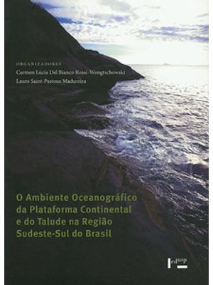 O Ambiente Oceanográfico da Plataforma Continental e do Talude na Região Sudeste-Sul do Brasil