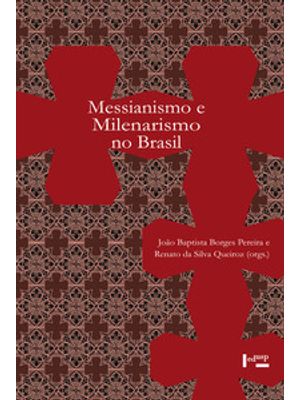Messianismo e Milenarismo no Brasil