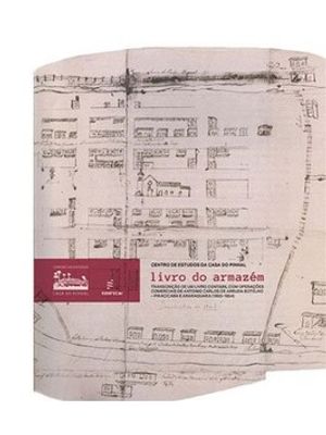 Livro do Armazém: Transcrição de Um Livro Contábil com Operações Comerciais de Antonio Carlos de Arr