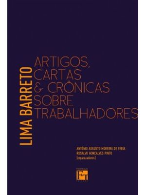 Lima Barreto: Artigos, Cartas e Crônicas sobre Trabalhadores