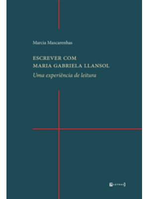 Escrever com Maria Gabriela Llansol: Uma Experiência de Leitura