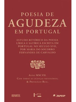 Poesia de Agudeza em Portugal: Estudo Retórico da Poesia Lírica e Satírica Escrita em Portugal no Sé