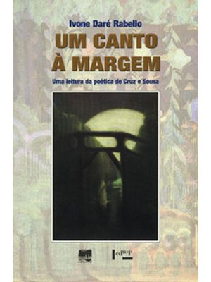 Um Canto À Margem: Uma Leitura da Poética de Cruz e Souza