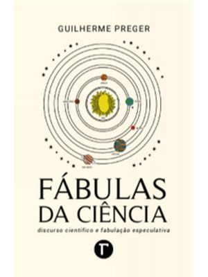 Fábulas da Ciência: Discurso Científico e Fabulação Especulativa