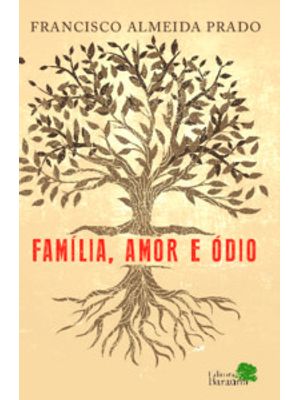 Família, Amor e Ódio