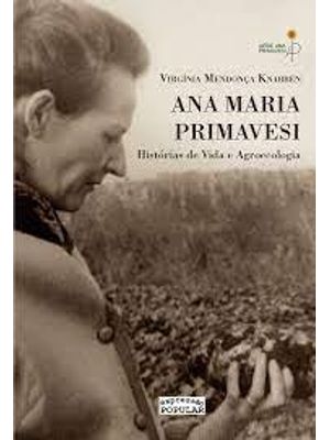 Ana Maria Primavesi – Historias de Vida e Agroecologia