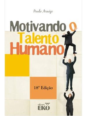 Motivando o Talento Humano