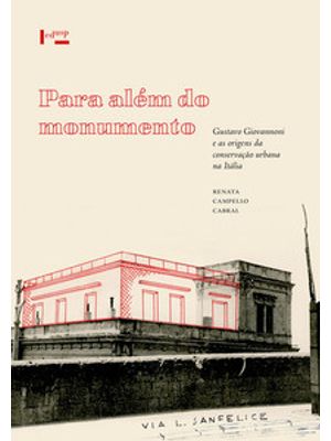 Para Além do Monumento: Gustavo Giovannoni e as Origens da Conservação Urbana na Itália