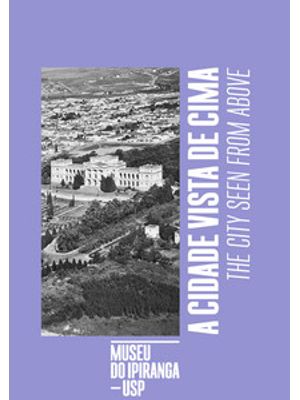 A Cidade Vista de Cima / The City Seen From Above