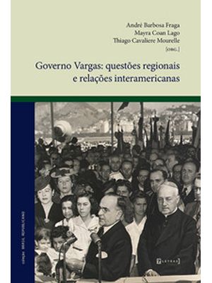 Governo Vargas: Questões Regionais e Relações Interamericanas