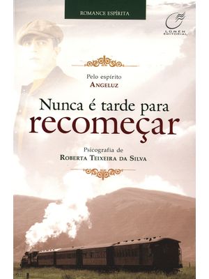 Nunca É Tarde para Recomeçar
