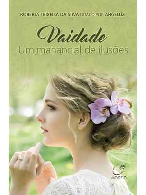 Vaidade Um Manancial de Ilusões