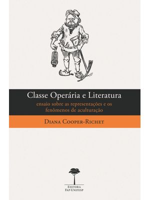 Classe Operária e Literatura: Ensaio sobre as Representações e os Fenômenos de Aculturação