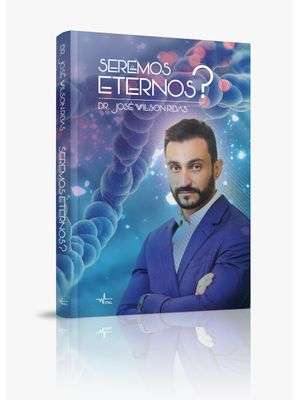 Seremos Eternos?