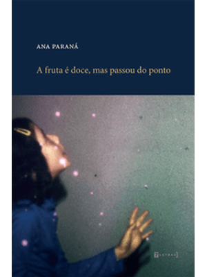 A Fruta É Doce, Mas Passou do Ponto