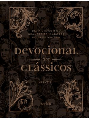 Devocional dos Clássicos Volume 1 - Ornamentos Novo: Dia a Dia com os Grandes Pensadores do Cristian