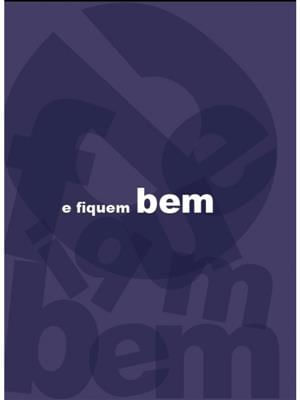 E Fiquem Bem