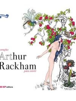 Ilustrações de Arthur Rackham - Quem Le Sabe por Que