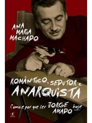 Romantico, Sedutor e Anarquista