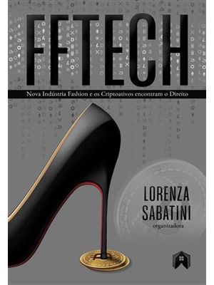 Fftechnova Indústria Fashion e os Criptoativos Encontram o Direito