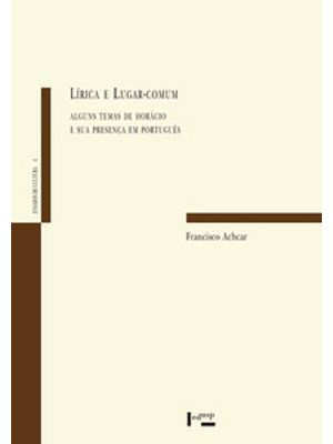 Lírica e Lugar-Comum: Alguns Temas de Horácio e Sua Presença em Português