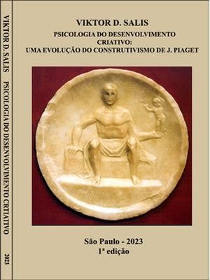 Psicologia do Desenvolvimento Criativo - Uma Evolução do Construtivismo de Jean Piaget