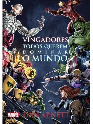 Vingadores - Todos Querem Dominar o Mundo
