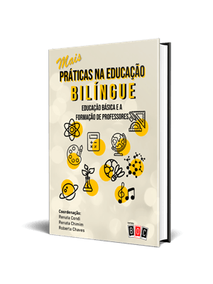 Mais Práticas na Educação Bilíngue - Educação Básica e a Formação do Professor