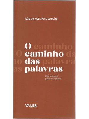 O Caminho das Palavras: Uma Iniciação Poética Ao Poema