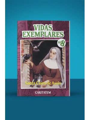 Vidas Exemplares - Santa Clara de Assis