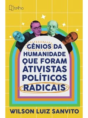 Gênios da Humanidade Que Foram Ativistas Políticos Radicais