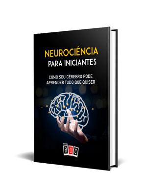 Neurociência para Iniciantes - Como Seu Cérebro Pode Aprender Tudo Que Quiser.