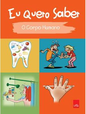 Eu Quero Saber: o Corpo Humano