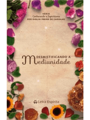 Desmistificando a Mediunidade