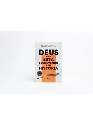 Deus Ainda Está Escrevendo a Sua História