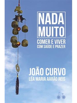 Nada Muito: Comer e Viver com Saúde e Prazer