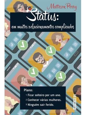 Status: em Muitos Relacionamentos Complicados: Uma Biografia sobre Coração Partido, Ficadas, Amor e