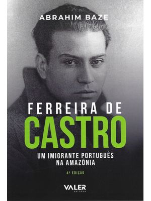 Ferreira de Castro: Um Imigrante Português na Amazônia