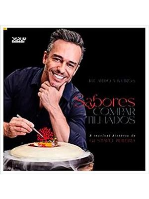 Sabores Compartilhados: a Incrível História de Gustavo Pereira