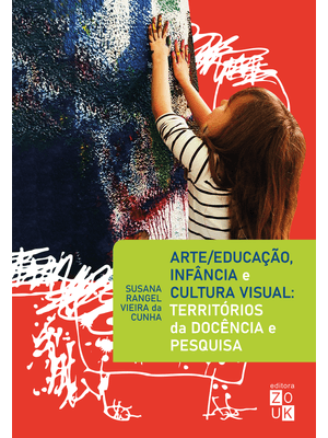 Arte/Educação, Infância e Cultura Visual: Territórios da Docência e Pesquisa